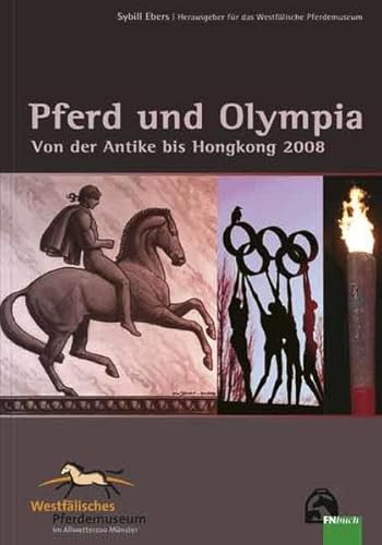 Pferd und Olympia: Von der Antike bis Hongkong 2008 von Fn-Verlag